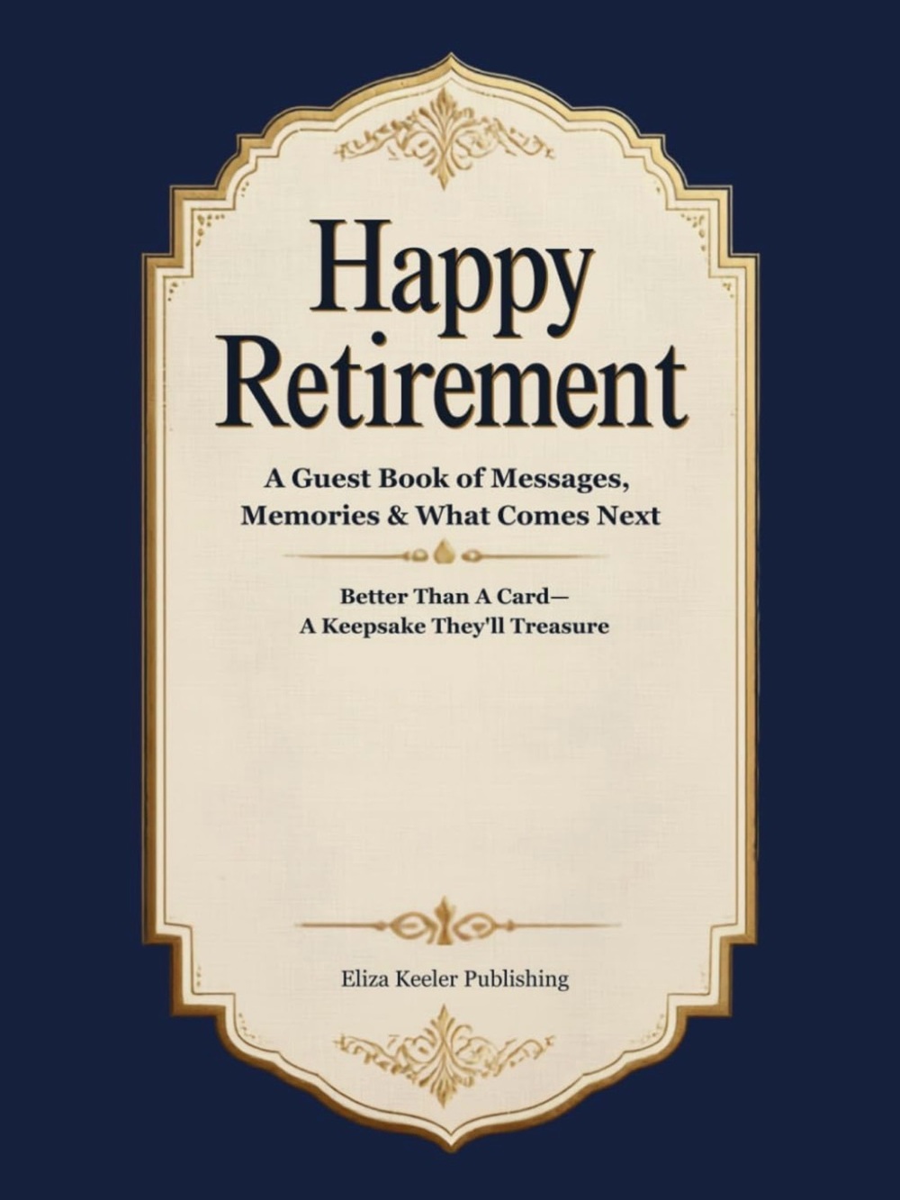 Happy Retirement Guest Book - Better Than A Card